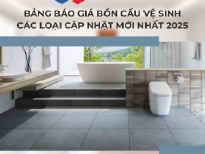 Bảng báo giá bồn cầu vệ sinh các loại cập nhật mới nhất 2025
